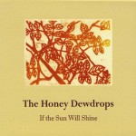 The Honey Dewdrops - If The Sun Will Shine CD